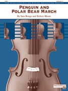 Penguin & Polar Bear March by Bongo and Moore for String Orchestra