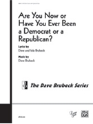 Are You Now Or Have You Ever Been A .... by Brubeck Dave for SATB (....democrat Or A Re)