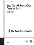 Yes We All Have Our Cross To Bear by Brubeck Dave for SSAATTBB (Opt Piano)