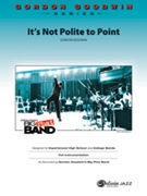 It's Not Polite To Point by Goodwin Gordon for Jazz Ensemble