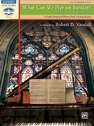 What Can We Play On Sunday Book 2 Mar-Apr by - Vandall Robert D - for 1 Piano 4 Hands