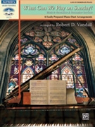 What Can We Play on Sunday? Book 6 Nov-Dec by - Vandall Robert D - for 1 Piano 4 Hands
