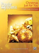 Popular Performer Christmas Just For You by - Alexander Dennis - for Piano