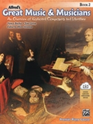 Alfred's Great Music & Musicians Book 2 by Alfred/Bacchus/Gerou for Teacher