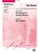 This Blood by Springer and Wooten - Coulter Hoyt - for SATB