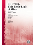 I'll Tell It/this Little Light Of Mine by Dorsey Thomas A - Courtney Vicki Tucker - for SATB