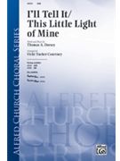 I'll Tell It/this Little Light Of Mine by Dorsey Thomas A - Courtney Vicki Tucker - for SAB
