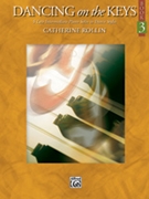 Dancing On The Keys Book 3 by Rollin Catherine for Piano