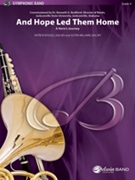 And Hope Led Them Home (A Hero's Journey) by Roszell and Williams for Full Score