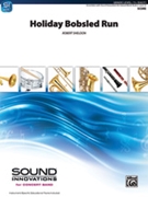 Holiday Bobsled Run by Sheldon Robert for Concert Band