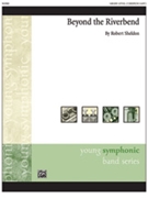 Beyond The Riverbend by Sheldon Robert for Concert Band