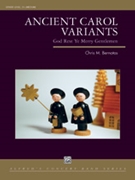 Ancient Carol Variants by Bernotas Chris for Concert Band