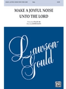 Make A Joyful Noise Unto The Lord by Baity Judith for SATB