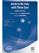 Drink To Me Only With Thine Eyes by - Beery Lon - for 3-Part Mixed