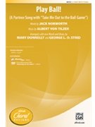 Play Ball by Tilzer Albert von - Strid George - for 2-Part