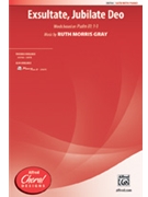 Exsultate Jubilate Deo by Gray Ruth Morris for SATB