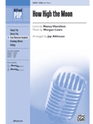 How High The Moon by Lewis Morgan - Althouse Jay - for SAB