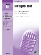 How High The Moon by Lewis Morgan - Althouse Jay - for SSA