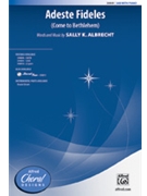 Adeste Fideles (Come To Bethlehem) by Albrecht Sally K for SAB