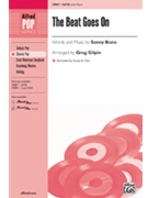 Beat Goes On by Bono Sonny - Gilpin Greg - Sonny and Cher for SATB