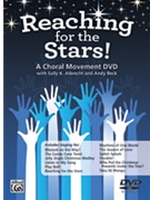 Reaching for the Stars! A Choral Movement DVD by Sally K. Albrecht; A for DVD