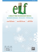 Elf From Broadway Musical by Sklar Matthew - Beck Andy - for SAB