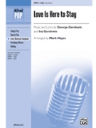 Love Is Here To Stay by Gershwin George - Hayes Mark - for SAB