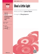 Shed A Little Light by Taylor James - Jasperse Greg - for SATB