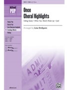 Once Choral Highlights by - DeSpain Lisa - Glen Hansard for SSA