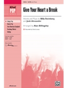 Give Your Heart A Break by Billy Steinberg; Jos - Billingsley Alan - Demi Lovato for SATB