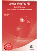 Joy Be With You All by - Wagner Douglas E - for SATB a cappella