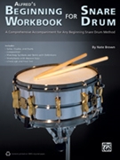 Alfred's Beginning Workbook For Snare Dr by Brown Nate for Snare Drum Method