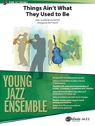 Things Ain't What They Used To Be by Ellington Mercer K - Sigler Rich - for Jazz Ensemble