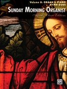 Sunday Morning Organist Volume 8 for Piano and Organ