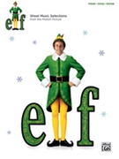 Elf: Sheet Music Selections from the Motion Picture by for Piano/Vocal