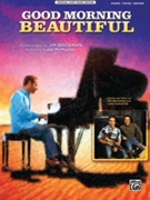 Good Morning Beautiful by Jim Brickman; Luke M for Sheet