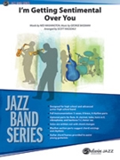 I'm Getting Sentimental over You by Bassman George - Ragsdale Scott - for Jazz Ensemble