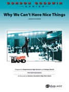 Why We Can't Have Nice Things by Goodwin Gordon for Jazz Ensemble
