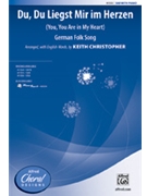 Du Du Liegst Mir im Herzen by - Christopher Keith - for SAB