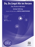 Du Du Liegst Mir im Herzen by - Christopher Keith - for SSA
