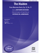 Maiden (From Moravian Duets Op. 32 No. 11) by Dvorak Antonin - Liebergen Patrick M - for SSA