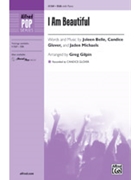 I Am Beautiful by Belle Glover and Mich - Gilpin Greg - for SSA