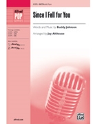 Since I Fell for You by Johnson Buddy - Althouse Jay - for SATB