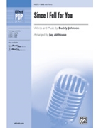 Since I Fell for You by Johnson Buddy - Althouse Jay - for SAB