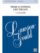 There Is Nothing Like the Sun by Langford Paul for SATB