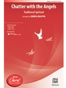 Chatter with the Angels by - Gilpin Greg - for SATB and Piano