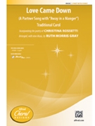 Love Came Down by - Gray Ruth Morris - for 2-Part and Piano