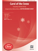 Carol of the Snow by - Gray Ruth Morris - for SATB and Piano