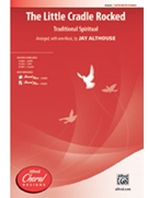 Little Cradle Rocked by - Althouse Jay - for SATB