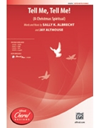 Tell Me Tell Me! by Albrecht Sally K for SATB
